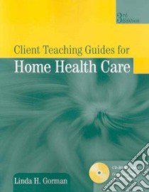 Client Teaching Guides for Home Health Care libro in lingua di Gorman Linda H.
