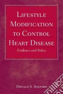 Lifestyle Modification to Control Heart Disease libro in lingua di Shepard Donald S. (EDT)