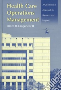 Health Care Operations Management libro in lingua di Langabeer James R.