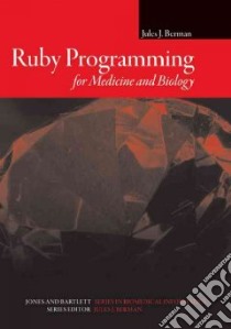 Ruby Programming for Medicine and Biology libro in lingua di Berman Jules J.