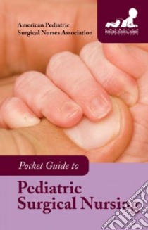 Pocket Guide to Pediatric Surgical Nursing libro in lingua di Browne Nancy Tkacz (EDT), Diana-Zerpa Jeannette A. (EDT), Farber Lynne D. (EDT), Gill Frances T. (EDT), Kasson Betty R. (EDT)