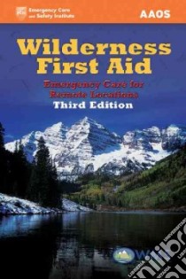 Wilderness First Aid libro in lingua di Backer Howard D. (EDT), Bowman Warren D. (EDT), Paton Bruce C. M.D. (EDT), Steele Peter (EDT), Thygerson Alton L. (EDT)