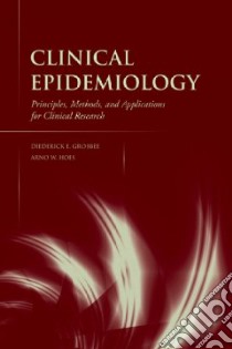 Clinical Epidemiology libro in lingua di Grobbee Diedrerick E. M.D. Ph.D., Hoes Arno W. M.D. Ph.D.