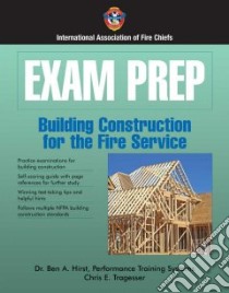 Exam Prep Building Construction for the Fire Service libro in lingua di Hirst Ben A., Tragesser Chris E.