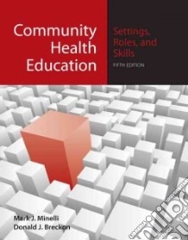 Community Health Education libro in lingua di Minelli Mark J., Breckon Donald J.