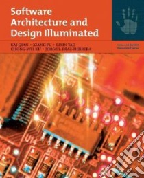 Software Architecture and Design Illuminated libro in lingua di Qian Kai, Fu Xiang, Tao Lixin, Xu Chong-wei, Diaz-Herrera Jorge L.