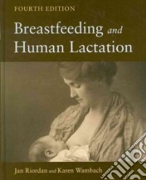 Breastfeeding and Human Lactation libro in lingua di Riordan Jan (EDT), Wambach Karen Ph.D. (EDT)