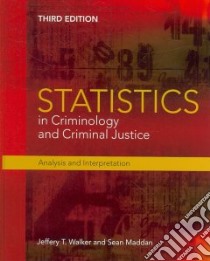 Statistics in Criminology and Criminal Justice libro in lingua di Walker Jeffery T., Maddan Sean