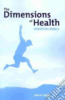The Dimensions of Health libro in lingua di Hjelm John R.