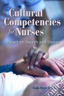 Cultural Competencies for Nurses libro in lingua di Dayer-berenson Linda