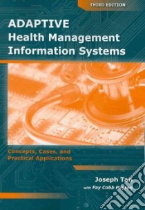 Adaptive Health Management Information Systems libro in lingua di Tan Joseph Ph.D. (EDT), Payton Fay Cobb Ph.D. (EDT)