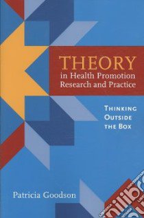 Theory in Health Promotion Research and Practice libro in lingua di Goodson Patricia Ph.D.