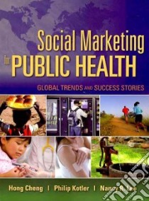 Social Marketing for Public Health libro in lingua di Cheng Hong (EDT), Kotler Philip (EDT), Lee Nancy R. (EDT)