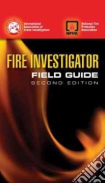 Fire Investigator Field Guide libro in lingua di International Association of Arson Investigators (COR), National Fire Protection Association (COR)