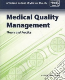Medical Quality Management libro in lingua di American College of Medical Quality, Varkey Prathibha (EDT)
