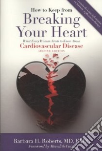 How to Keep From Breaking Your Heart libro in lingua di Roberts Barbara H. M.D.