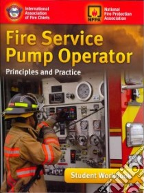 Fire Service Pump Operator libro in lingua di International Association of Fire Chiefs, National Fire Protection Association