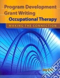 Program Development and Grant Writing in Occupational Therapy libro in lingua di Doll Joy