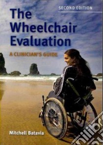 The Wheelchair Evaluation libro in lingua di Batavia Mitchell Ph.D.