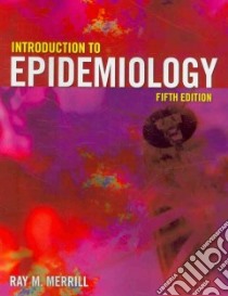 Introduction to Epidemiology libro in lingua di Merrill Ray M. Ph.D.