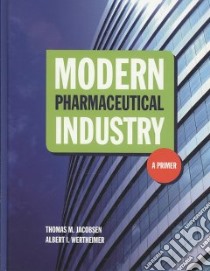 Modern Pharmaceutical Industry libro in lingua di Jacobsen Thomas M. (EDT), Wertheimer Albert I. (EDT)