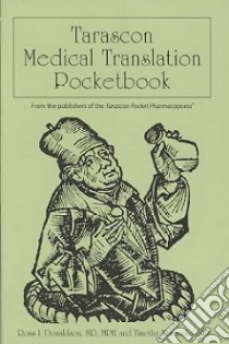 Tarascon Medical Translation Pocketbook libro in lingua di Donaldson Ross I. M.D., Horeczko Timothy M.D.
