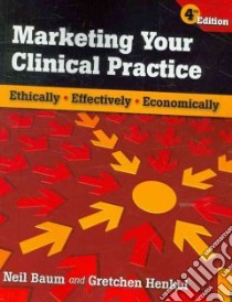 Marketing Your Clinical Practice libro in lingua di Baum Neil, Henkel Gretchen