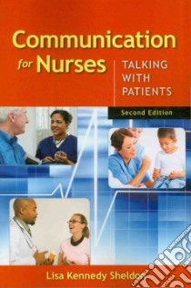 Communication for Nurses libro in lingua di Sheldon Lisa Kennedy