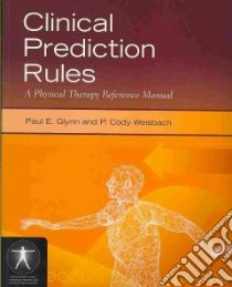 Clinical Prediction Rules libro in lingua di Glynn Paul E., Weisbach P. Cody