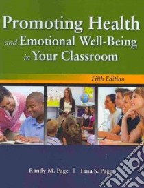 Promoting Health and Emotional Well-Being in Your Classroom libro in lingua di Page Randy M., Page Tana S.