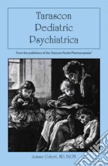 Tarascon Pediatric Psychiatrica libro in lingua di Cobert Josiane M.D.