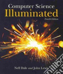 Computer Science Illuminated libro in lingua di Dale Nell B., Lewis John