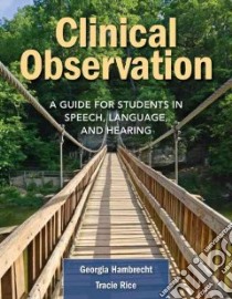 Clinical Observation libro in lingua di Hambrecht Georgia Ph.d., Rice Tracie