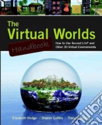 The Virtual Worlds Handbook libro in lingua di Hodge Elizabeth, Collins Sharon, Giordano Tracy