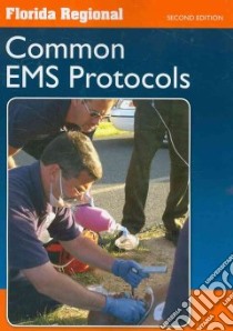 Florida Regional Common EMS Protocols libro in lingua di Jones & Bartlett Publishers (COR)