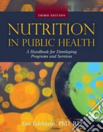 Nutrition in Public Health libro in lingua di Edelstein Sari Ph.D. (EDT)