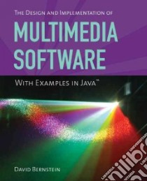 The Design and Implementation of Multimedia Software With Examples in Java libro in lingua di Bernstein David