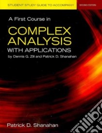 A First Course in Complex Analysis with Applications libro in lingua di Zill Dennis G., Shanahan Patrick D.