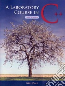 A Laboratory Course in C++ libro in lingua di Dale Nell B.