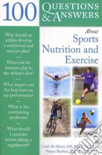 100 Questions & Answers About Sports Nutrition and Exercise libro in lingua di Al-masri Lilah, Bartlett Simon Ph.D.