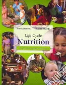 Life Cycle Nutrition libro in lingua di Edelstein Sari Ph.D. (EDT), Sharlin Judith Ph.D. (EDT)