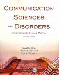 Communication Sciences and Disorders libro in lingua di Gillam Ronald B., Marquardt Thomas P., Martin Frederick N.