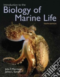 Introduction to the Biology of Marine Life libro in lingua di Morrissey John F., Sumich James L.