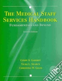 The Medical Staff Services Handbook libro in lingua di Gassiot Cindy A., Searcy Vicki L., Giles Christina W.