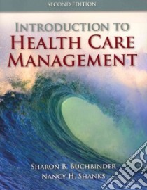 Introduction to Health Care Management libro in lingua di Buchbinder Sharon B. Ph.D. (EDT), Shanks Nancy H. Ph.D. (EDT)