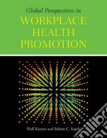 Global Perspectives in Workplace Health Promotion libro in lingua di Kirsten Wolf (EDT), Karch Robert C. (EDT)