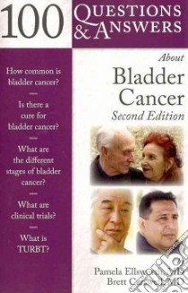 100 Questions & Answers About Bladder Cancer libro in lingua di Ellsworth Pamela M.D., Carswell Brett M.D.