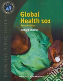 Global Health 101 libro in lingua di Skolnik Richard