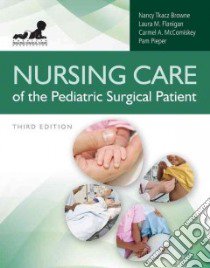 Nursing Care of the Pediatric Surgical Patient libro in lingua di Browne Nancy Tkacz, Flanigan Laura M., McComiskey Carmel A., Pieper Pam, Zerpa Jeannette A. (EDT)
