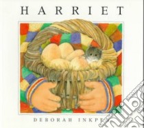 Harriet libro in lingua di Inkpen Deborah